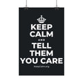 KEEP CALM AND TELL THEM YOU CARE Satin Poster (Dark)