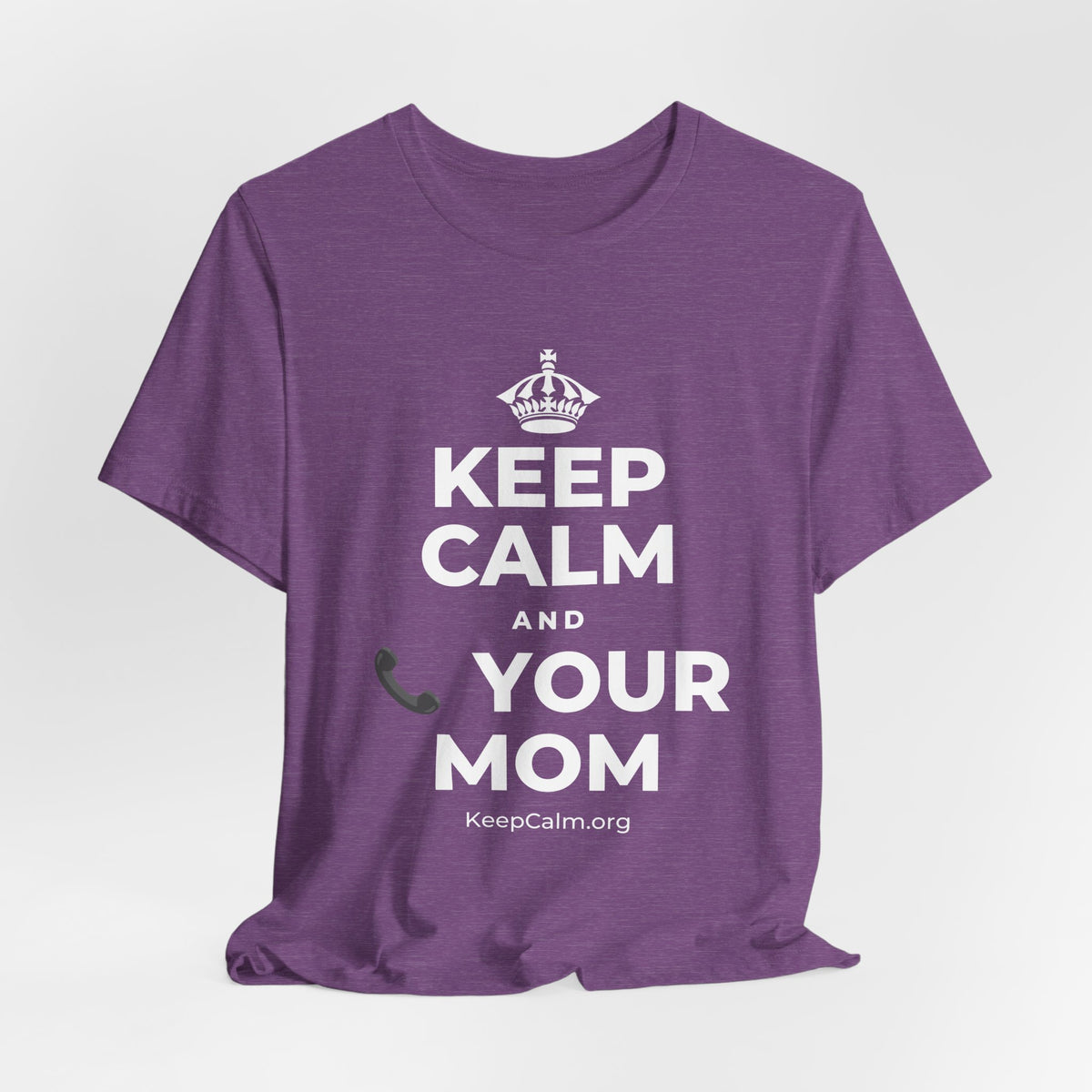 KEEP CALM AND 📞 YOUR MOM T-Shirt (Baby Blue–Silver)