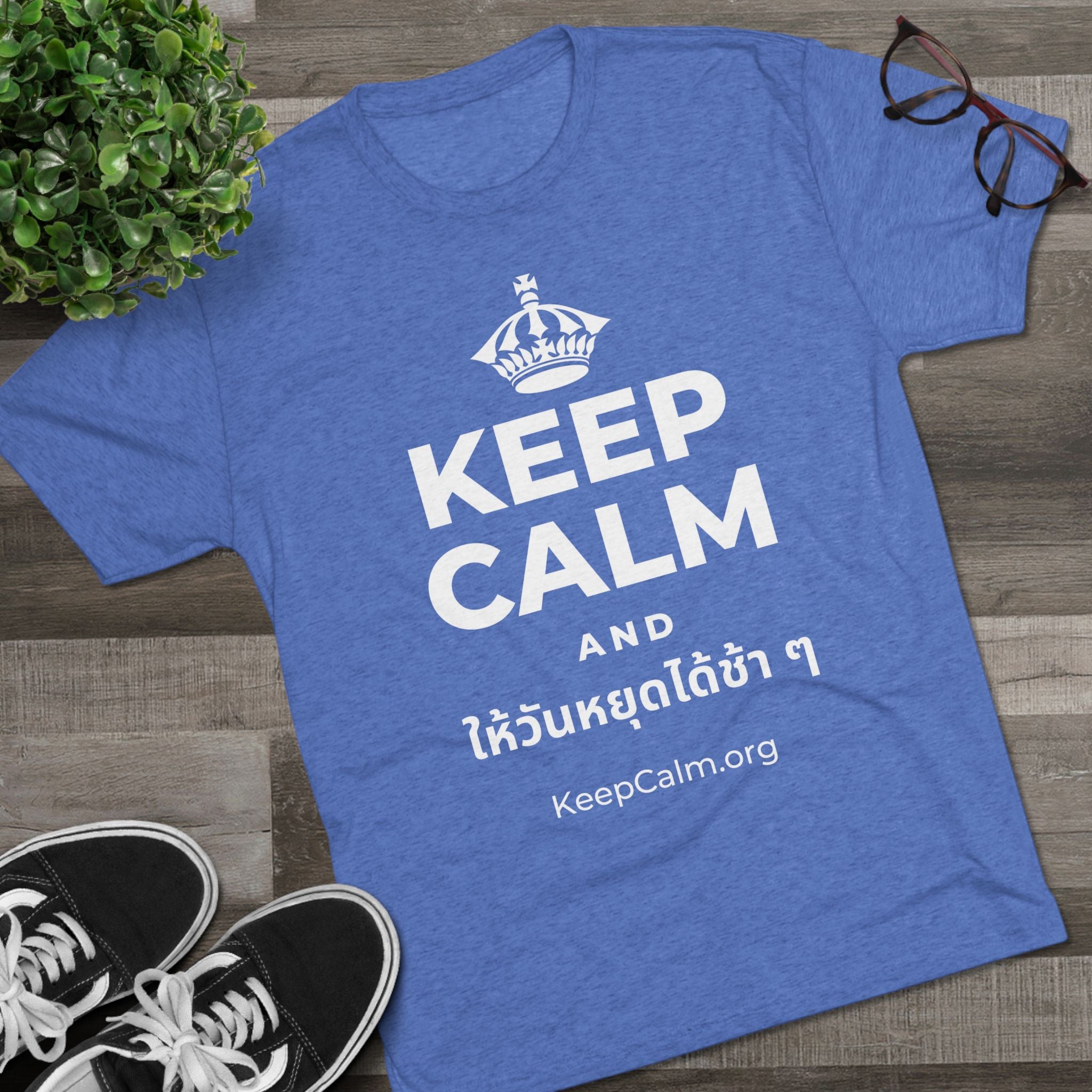 KEEP CALM AND ให้วันหยุดได้ช้า ๆ Tri-Blend Tee
