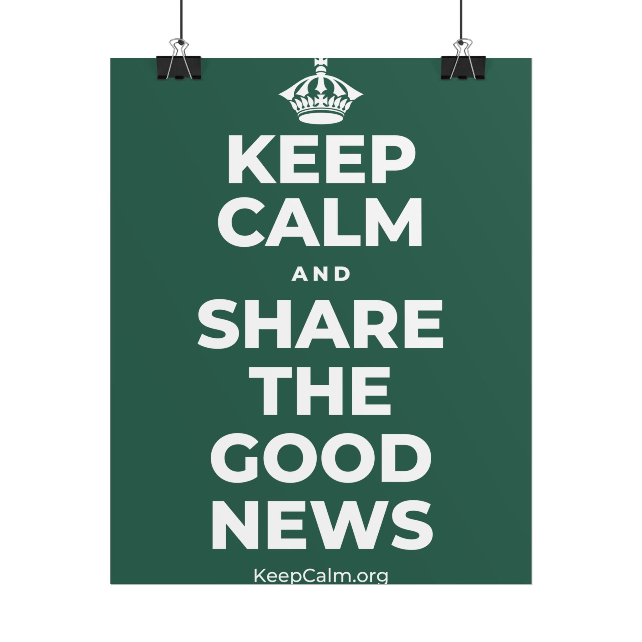 KEEP CALM AND SHARE THE GOOD NEWS Poster