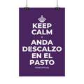 KEEP CALM Y ANDA DESCALZO EN EL PASTO Satin Poster