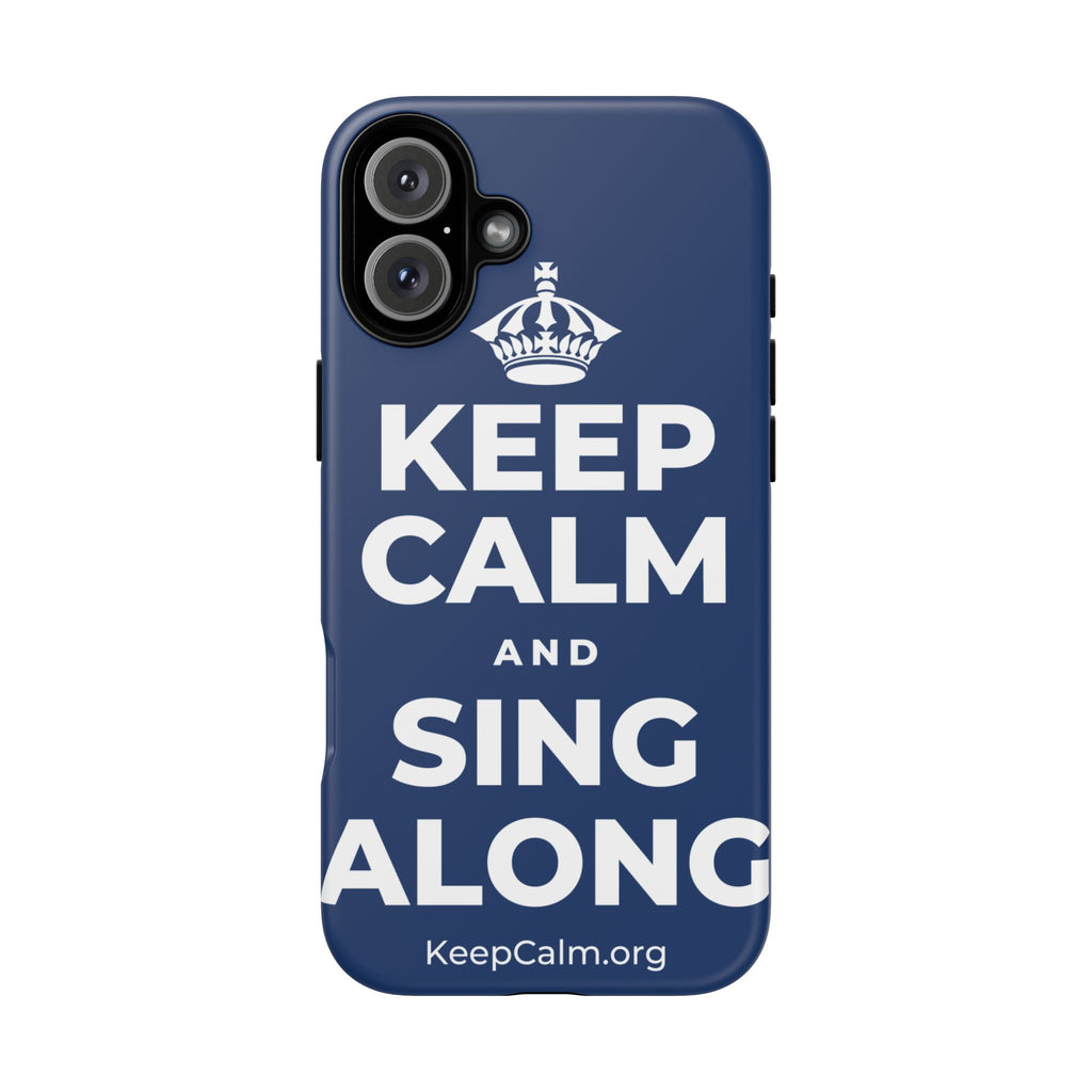 KEEP CALM AND SING ALONG Phone Case