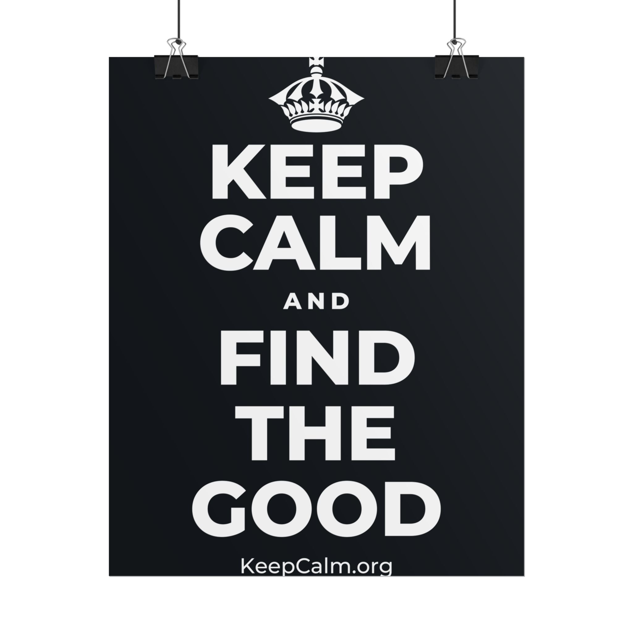 KEEP CALM AND FIND THE GOOD Poster (Dark)