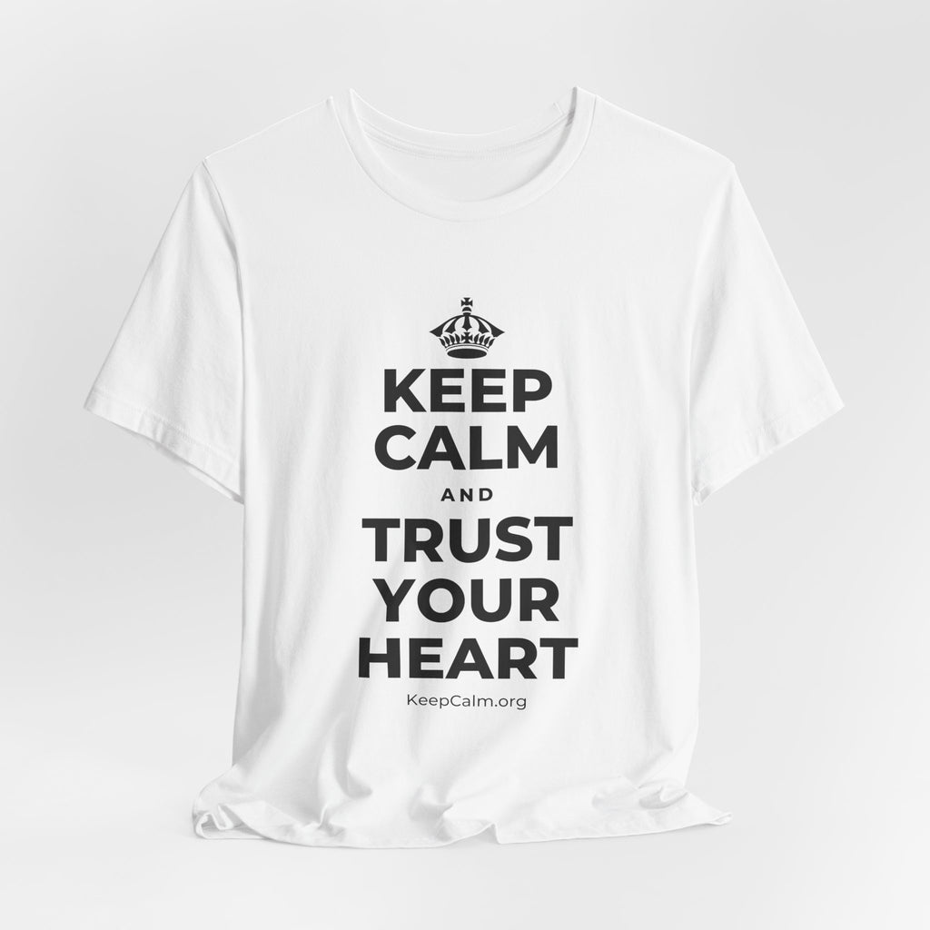 KEEP CALM AND TRUST YOUR HEART T-Shirt (White–Asphalt)