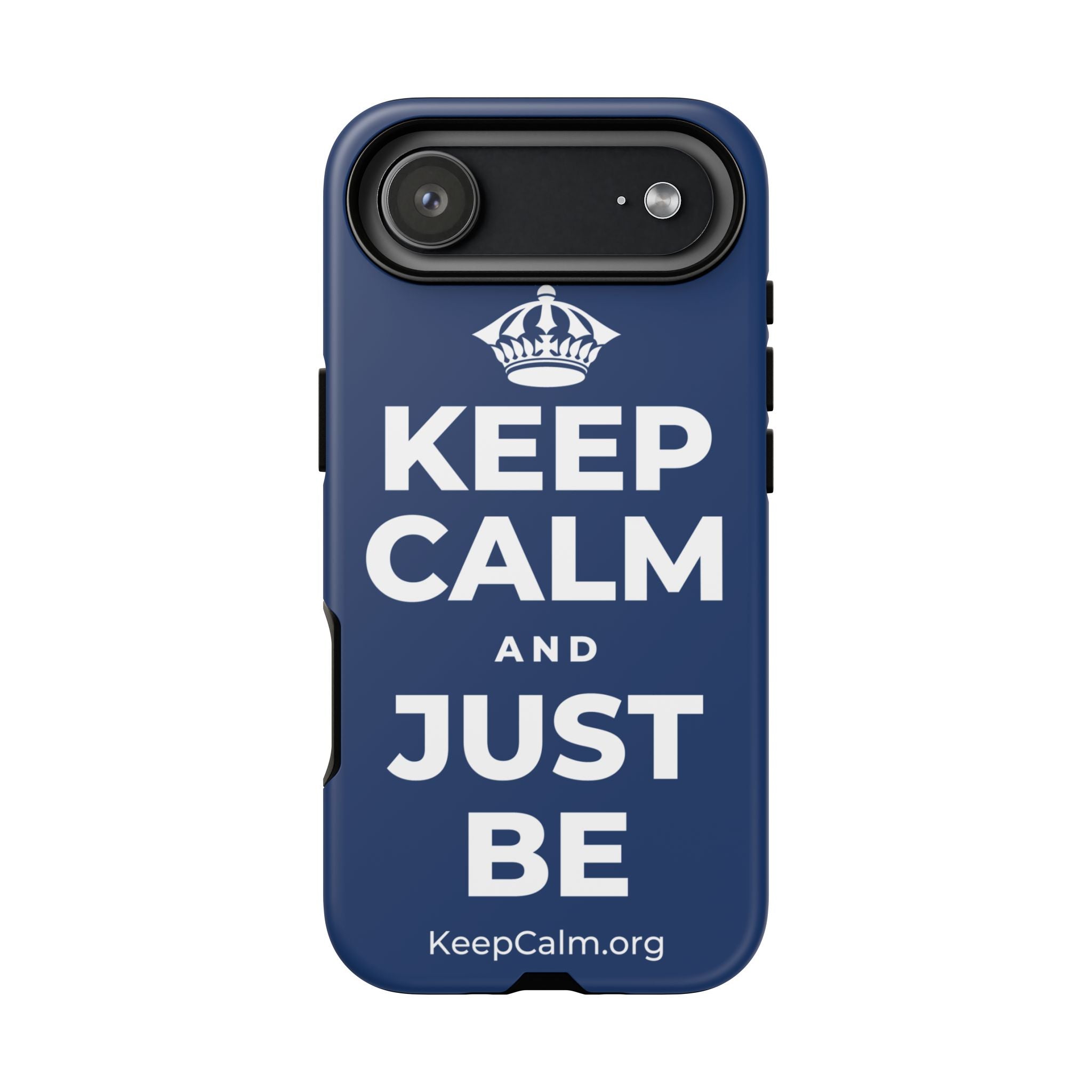 KEEP CALM AND JUST BE Phone Case