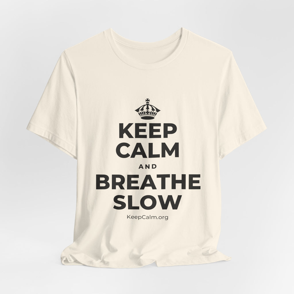 KEEP CALM AND BREATHE SLOW T-Shirt (White–Asphalt)