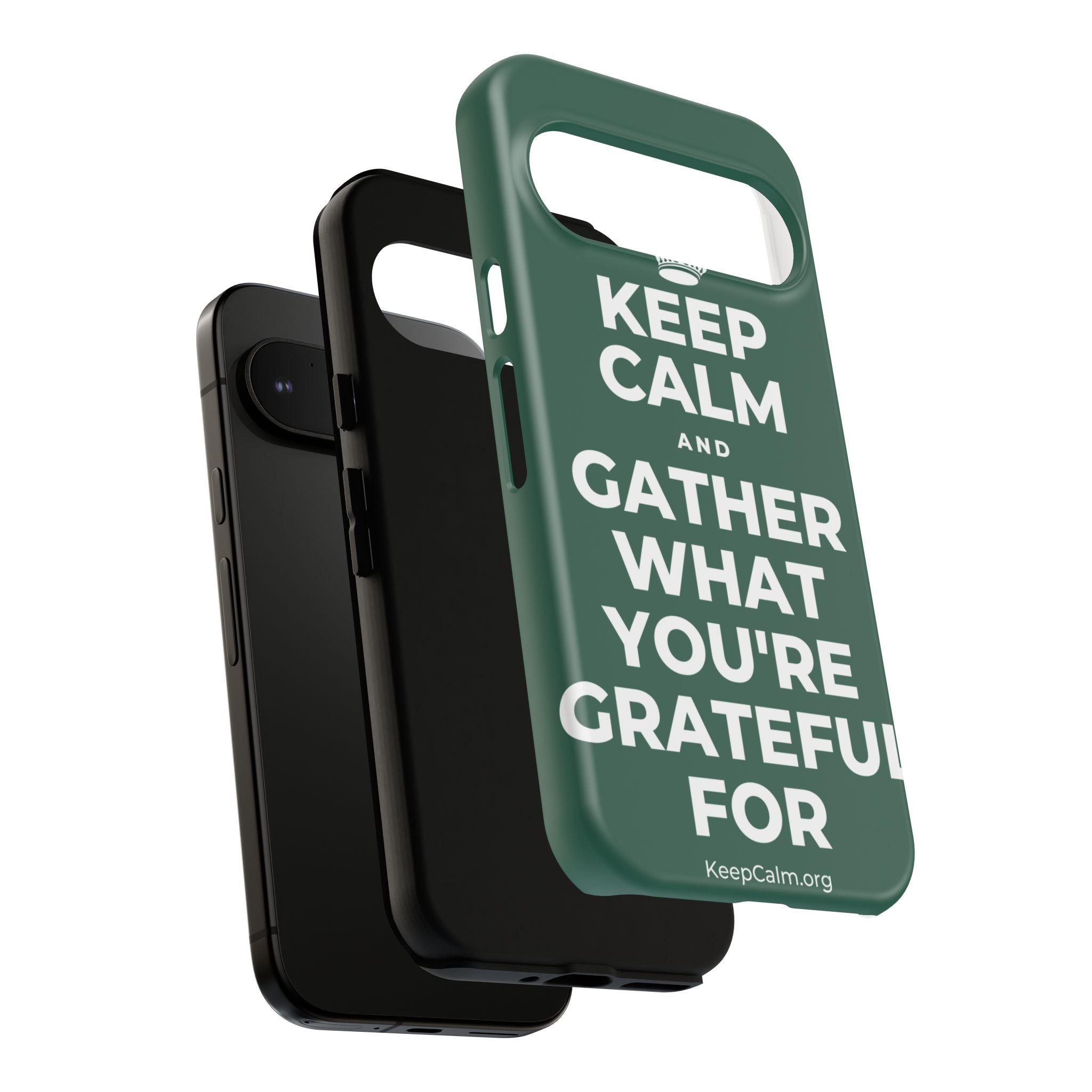 KEEP CALM AND GATHER WHAT YOU'RE GRATEFUL FOR Phone Case