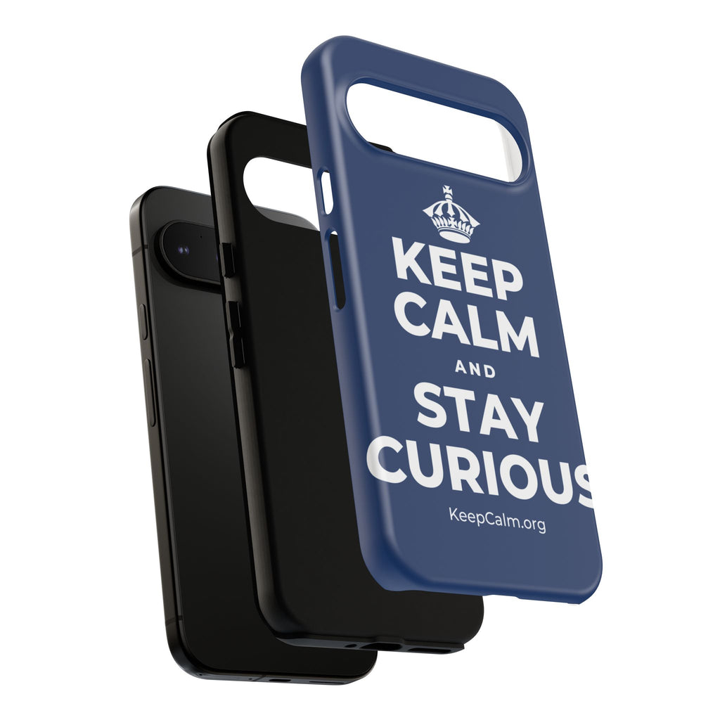 KEEP CALM AND STAY CURIOUS Phone Case