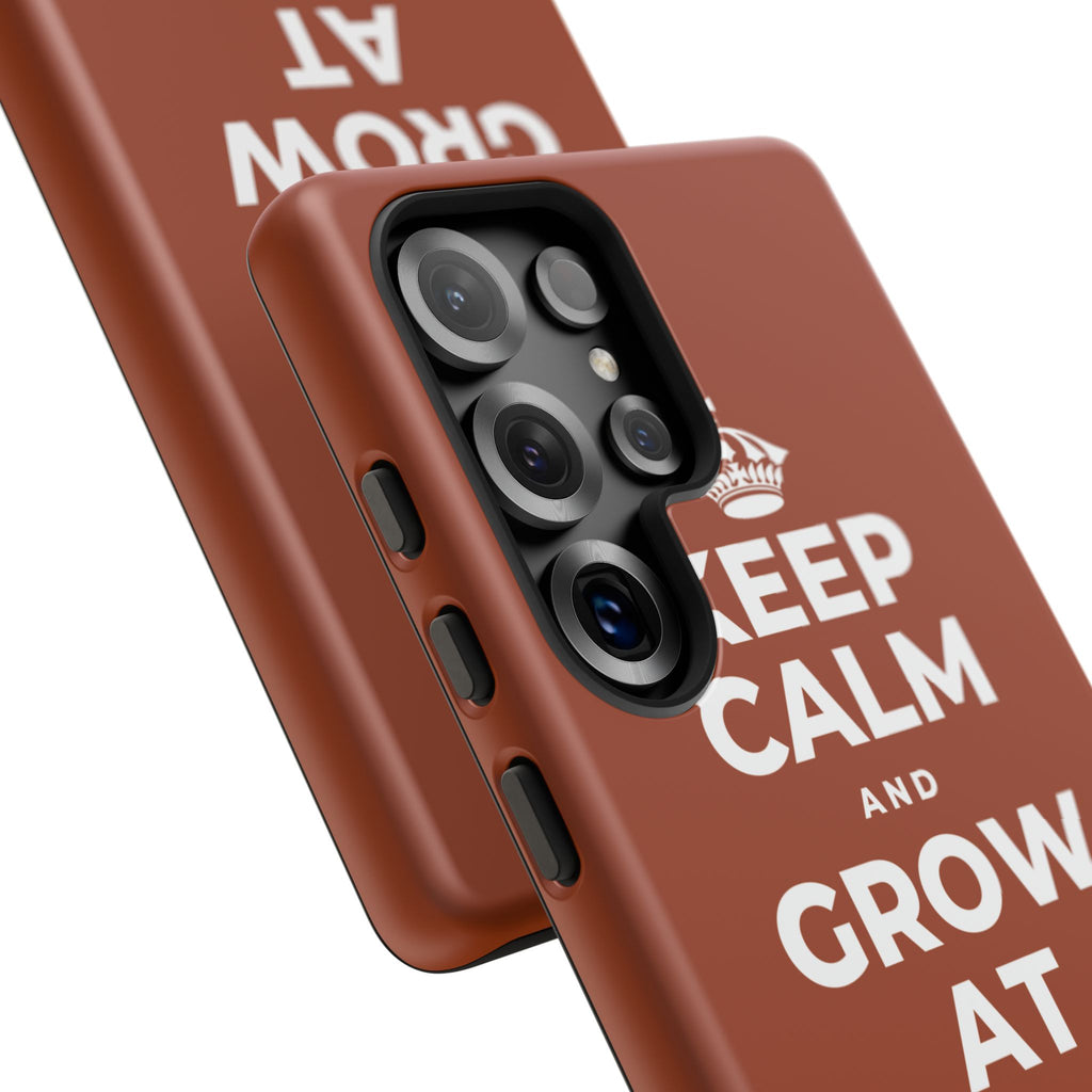 KEEP CALM AND GROW AT YOUR OWN PACE Phone Case