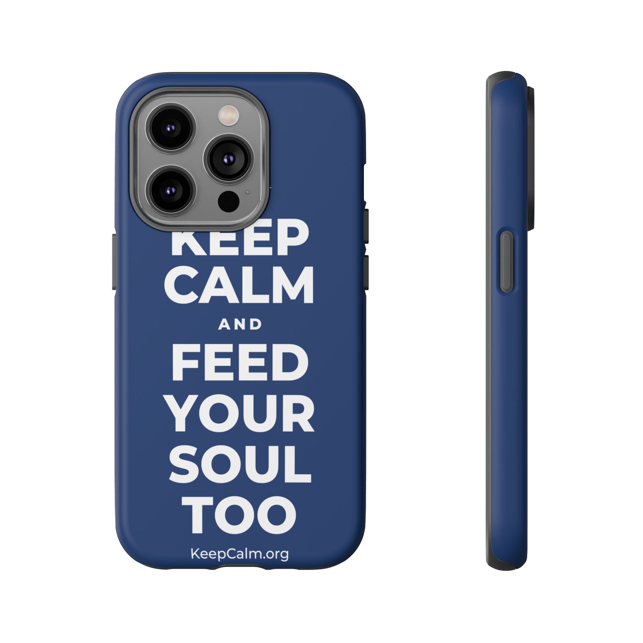 KEEP CALM AND FEED YOUR SOUL TOO Phone Case
