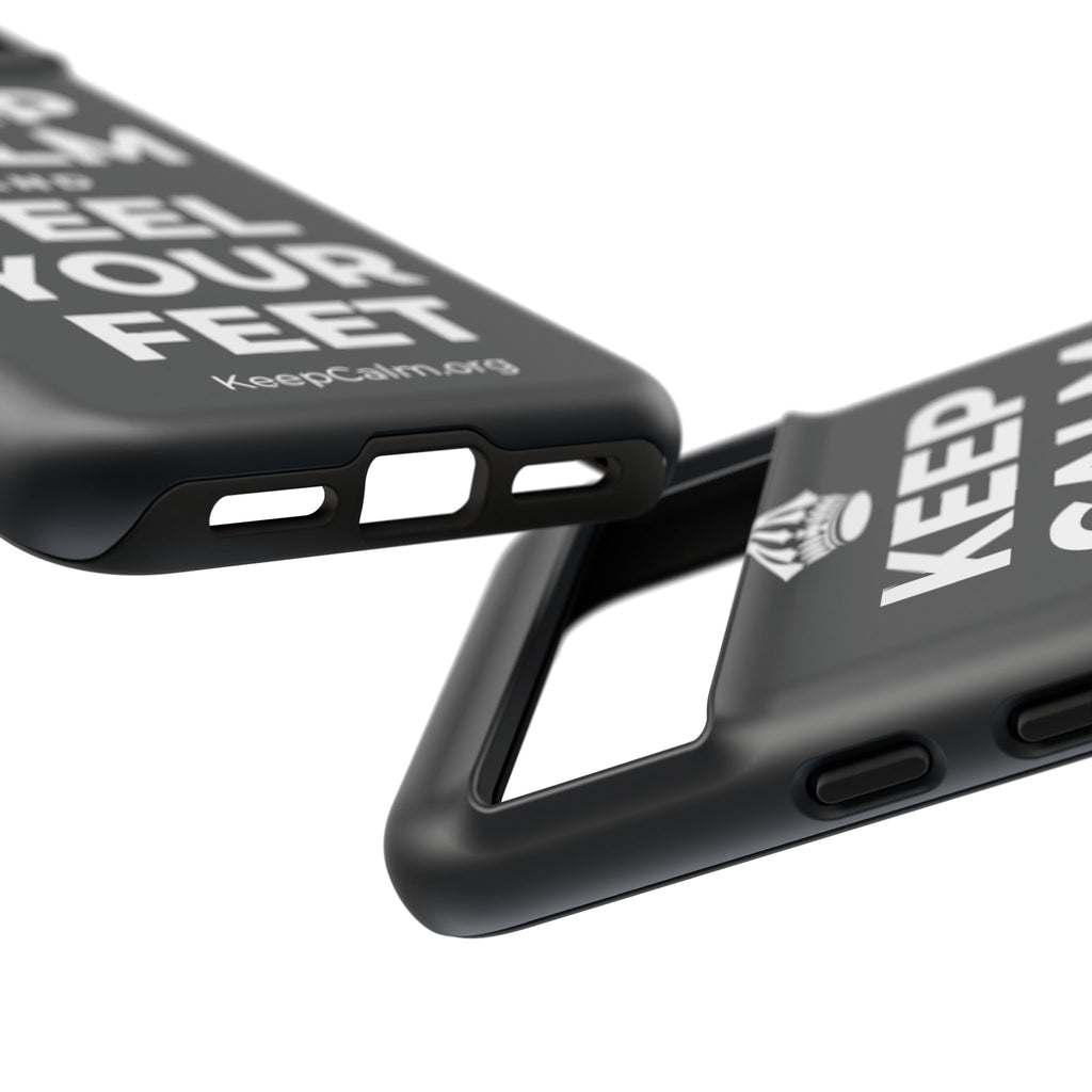 KEEP CALM AND FEEL YOUR FEET Phone Case (Dark)