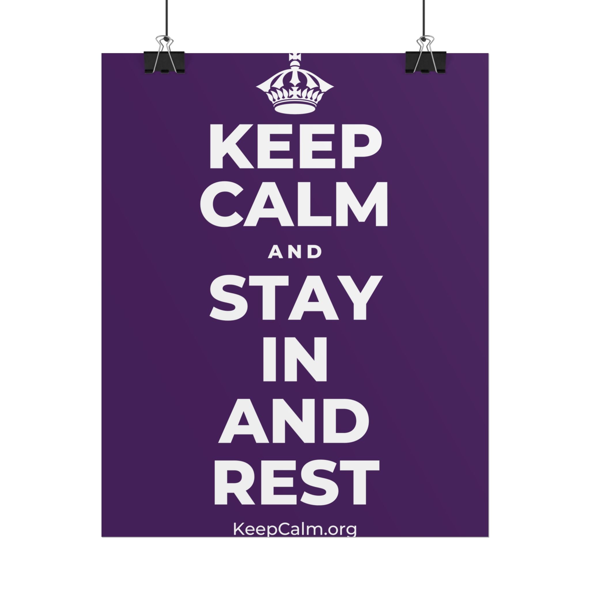 KEEP CALM AND STAY IN AND REST Poster