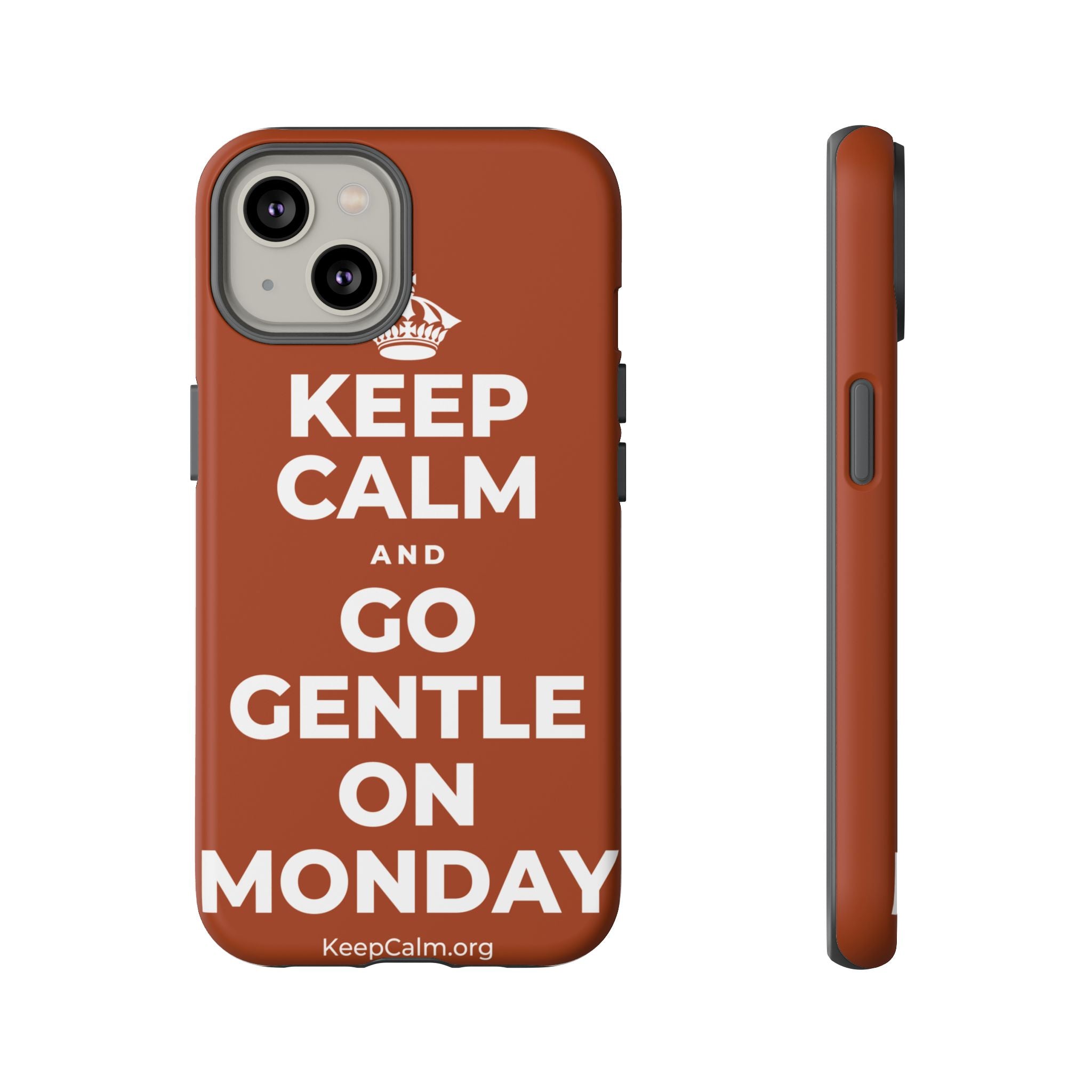 KEEP CALM AND GO GENTLE ON MONDAY Phone Case