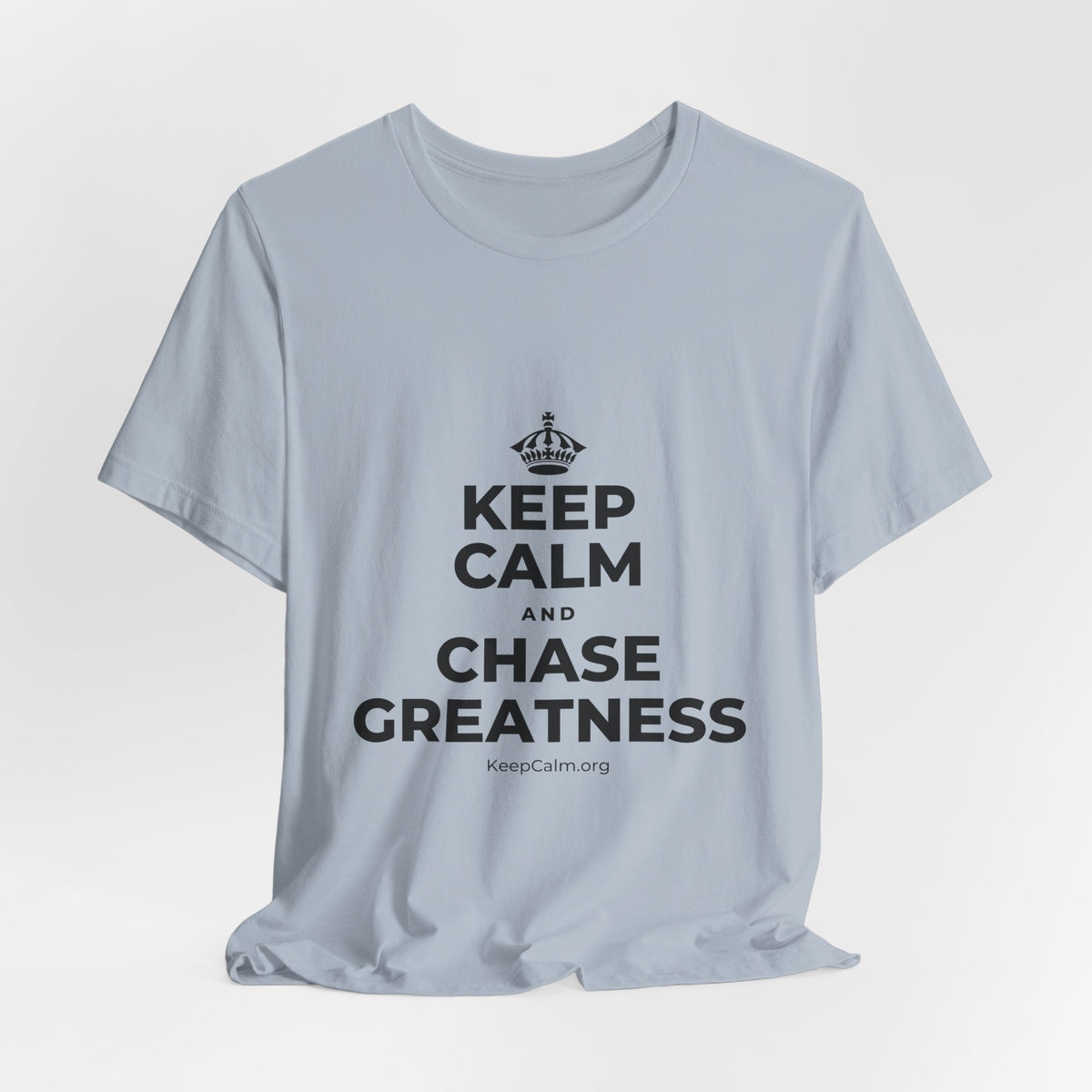 KEEP CALM AND CHASE GREATNESS T-Shirt (White–Asphalt)