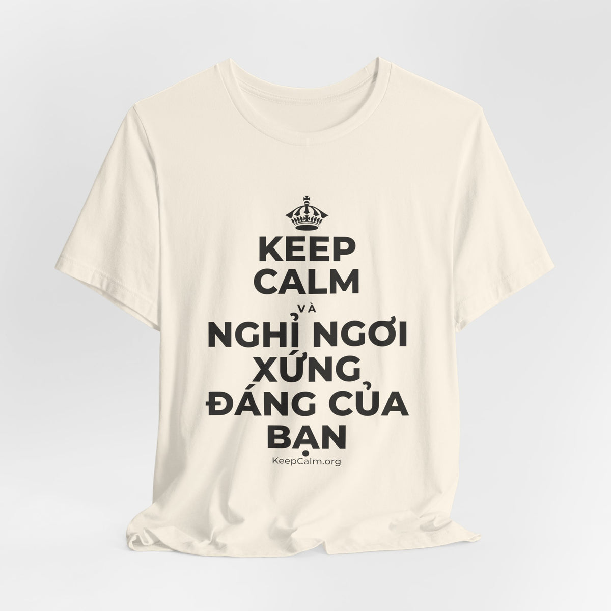 KEEP CALM VÀ NGHỈ NGƠI XỨNG ĐÁNG CỦA BẠN T-Shirt (White–Asphalt)