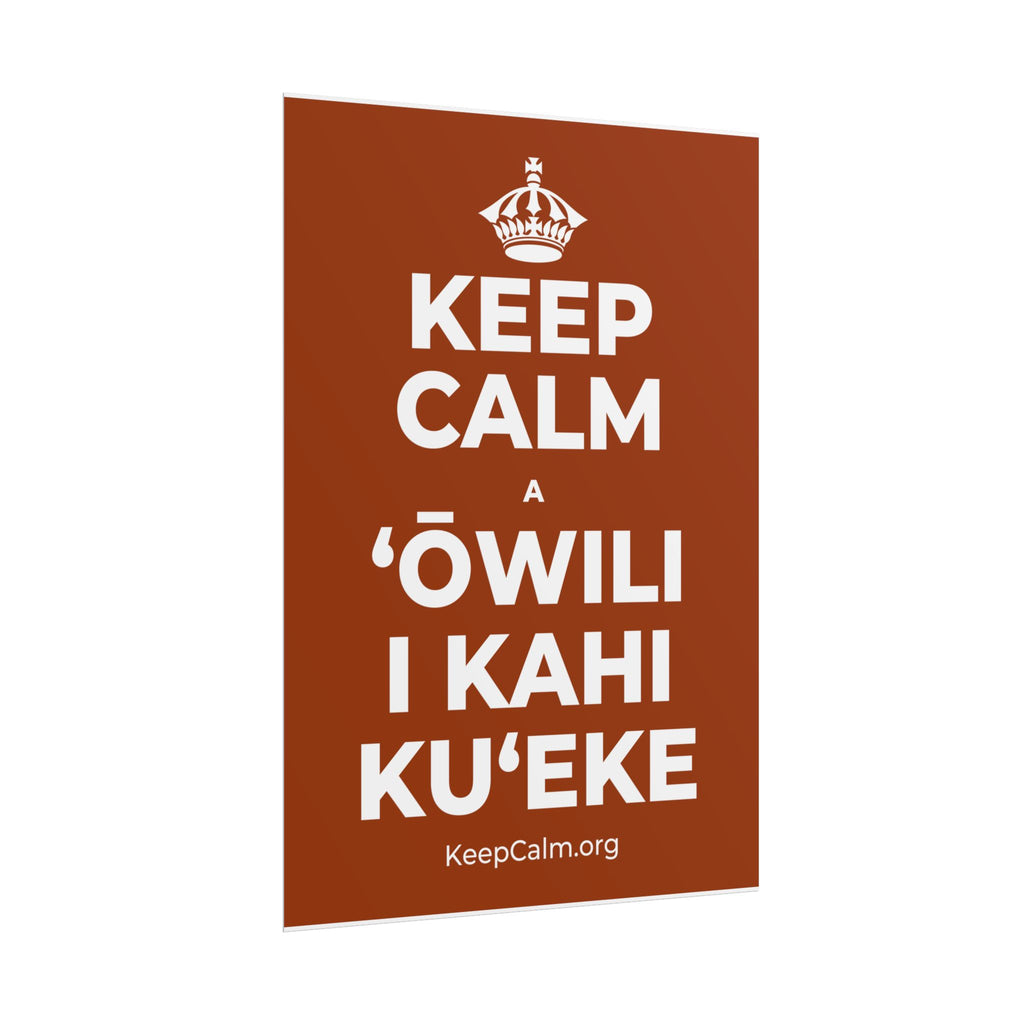 KEEP CALM A ʻŌWILI I KAHI KUʻEKE Poster