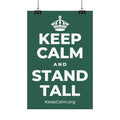 KEEP CALM AND STAND TALL Satin Poster