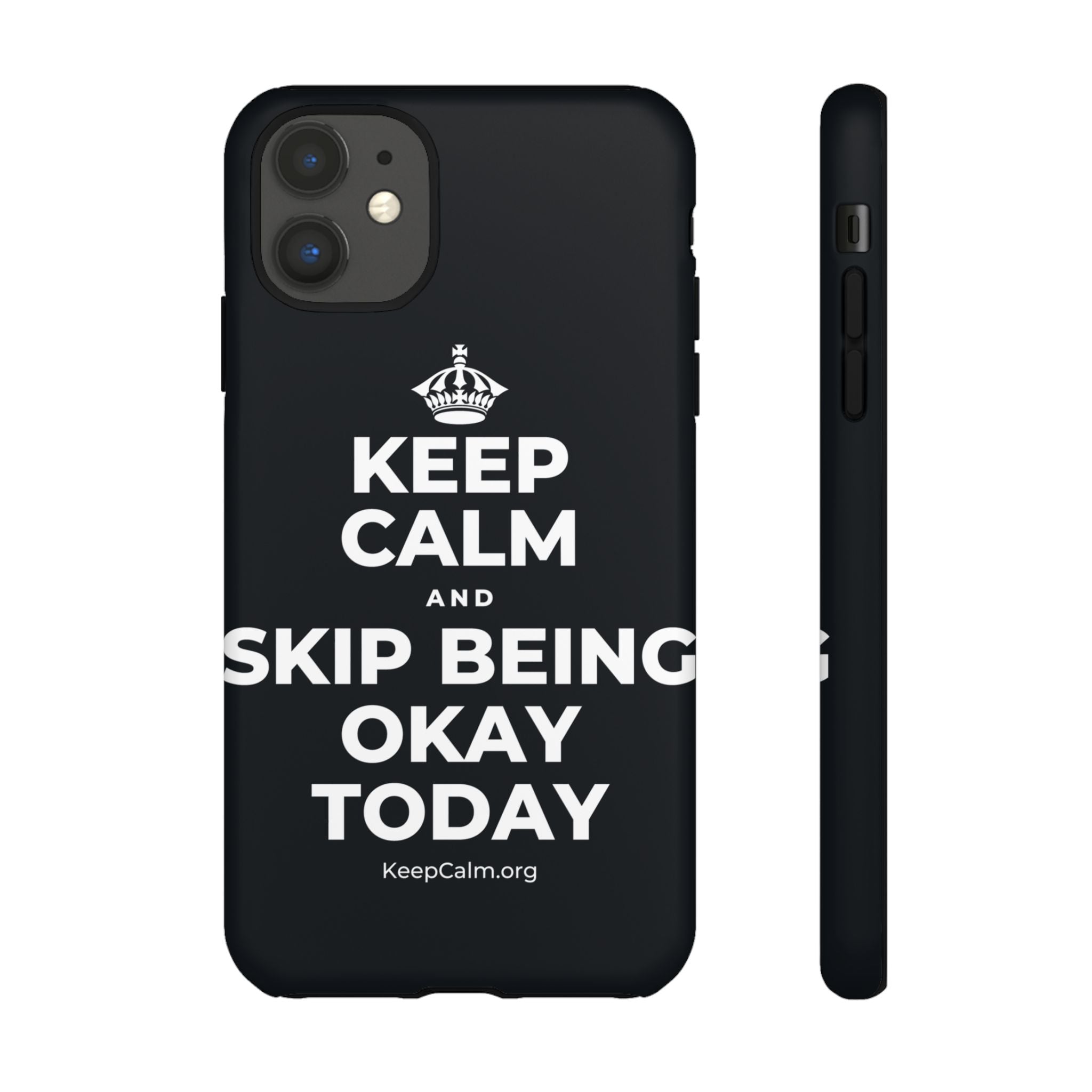 KEEP CALM AND SKIP BEING OKAY TODAY Phone Case (Dark)