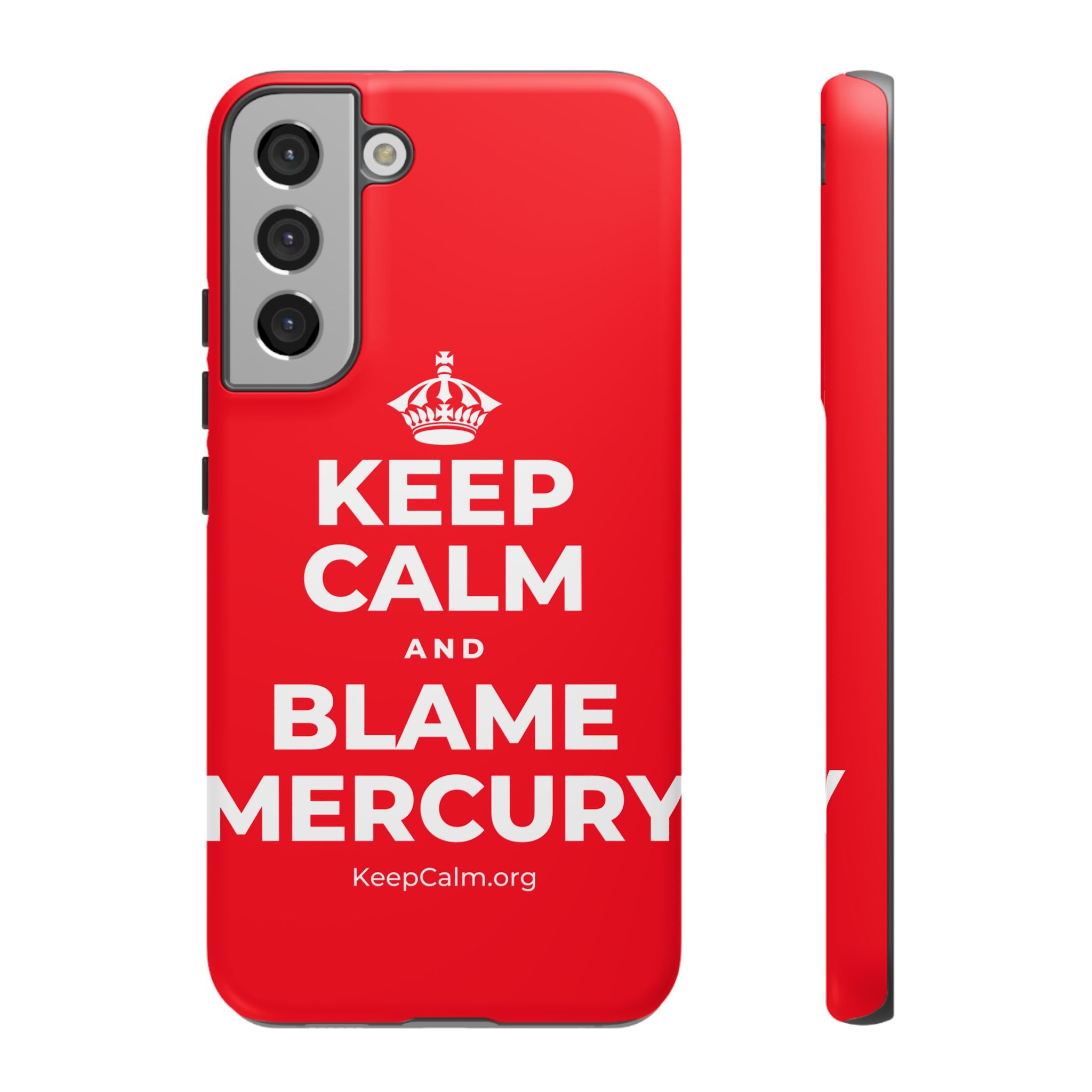 KEEP CALM AND BLAME MERCURY Phone Case