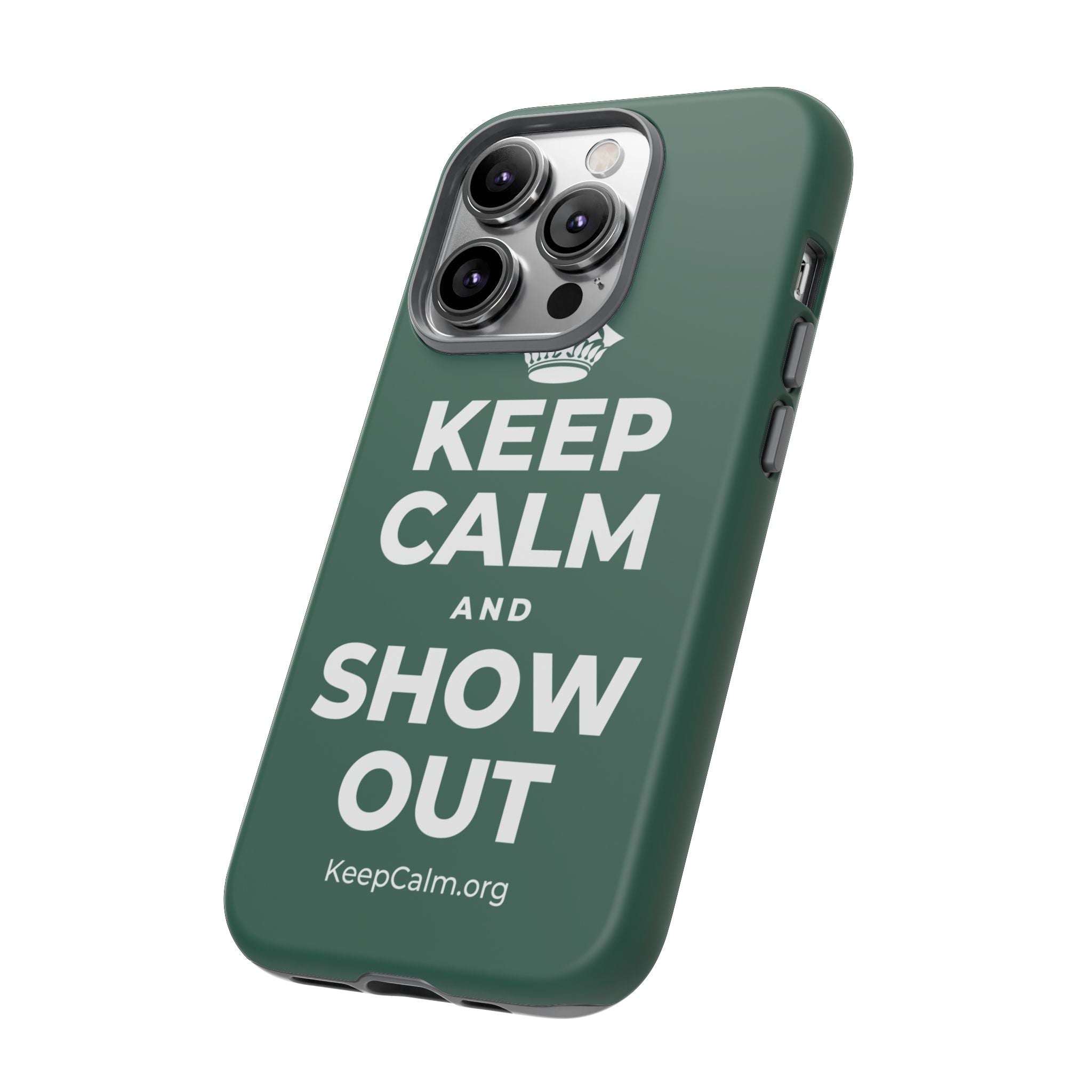 KEEP CALM AND SHOW OUT Phone Case