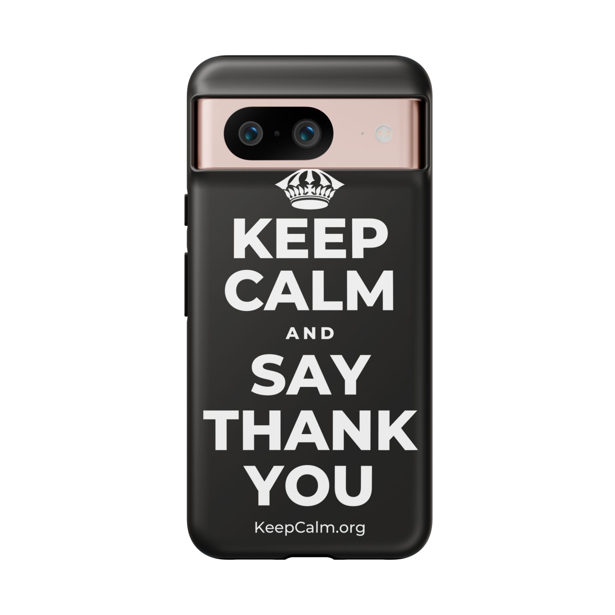 KEEP CALM AND SAY THANK YOU Phone Case