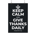 KEEP CALM AND GIVE THANKS DAILY Satin Poster (Dark)