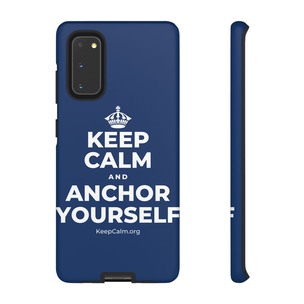 KEEP CALM AND ANCHOR YOURSELF Phone Case