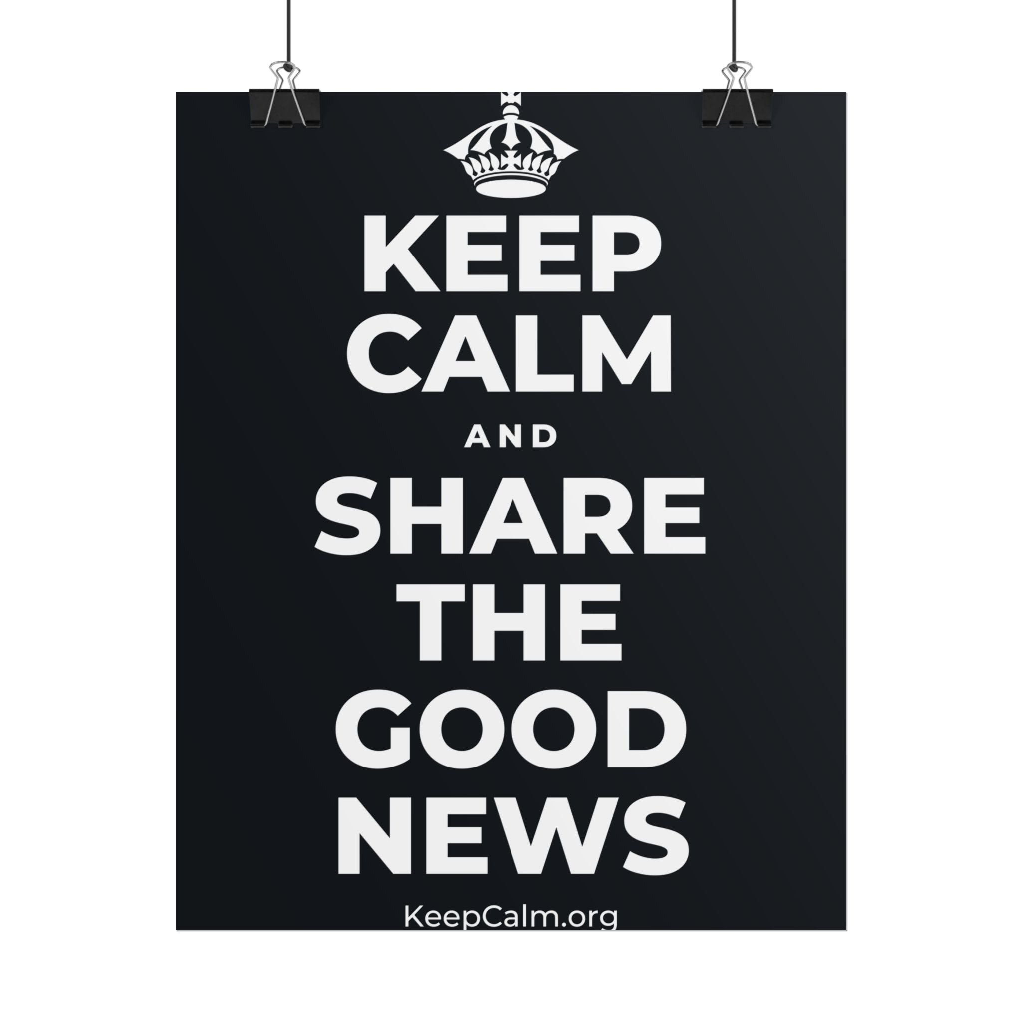 KEEP CALM AND SHARE THE GOOD NEWS Poster (Dark)