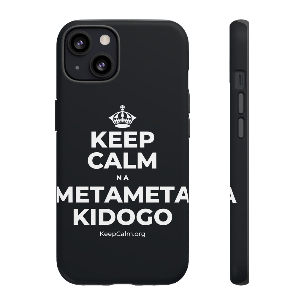 KEEP CALM NA METAMETA KIDOGO Phone Case (Dark)