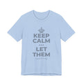 KEEP CALM AND LET THEM T-Shirt (Baby Blue–Silver)