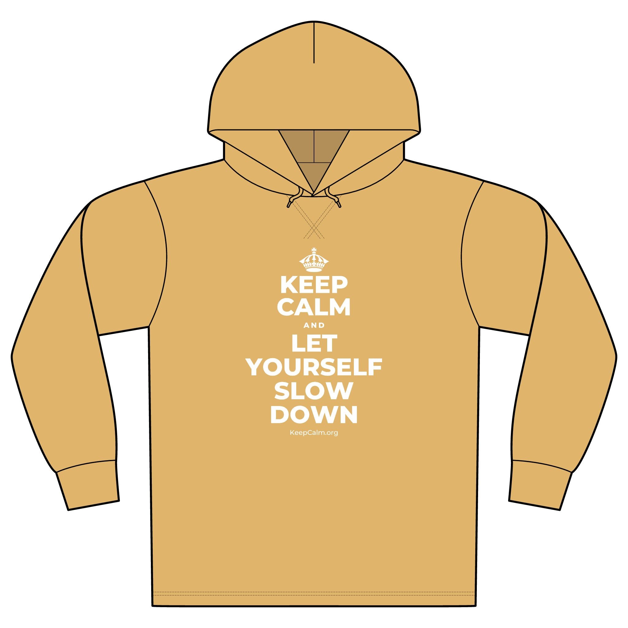 KEEP CALM AND LET YOURSELF SLOW DOWN Organic Hoodie Tee