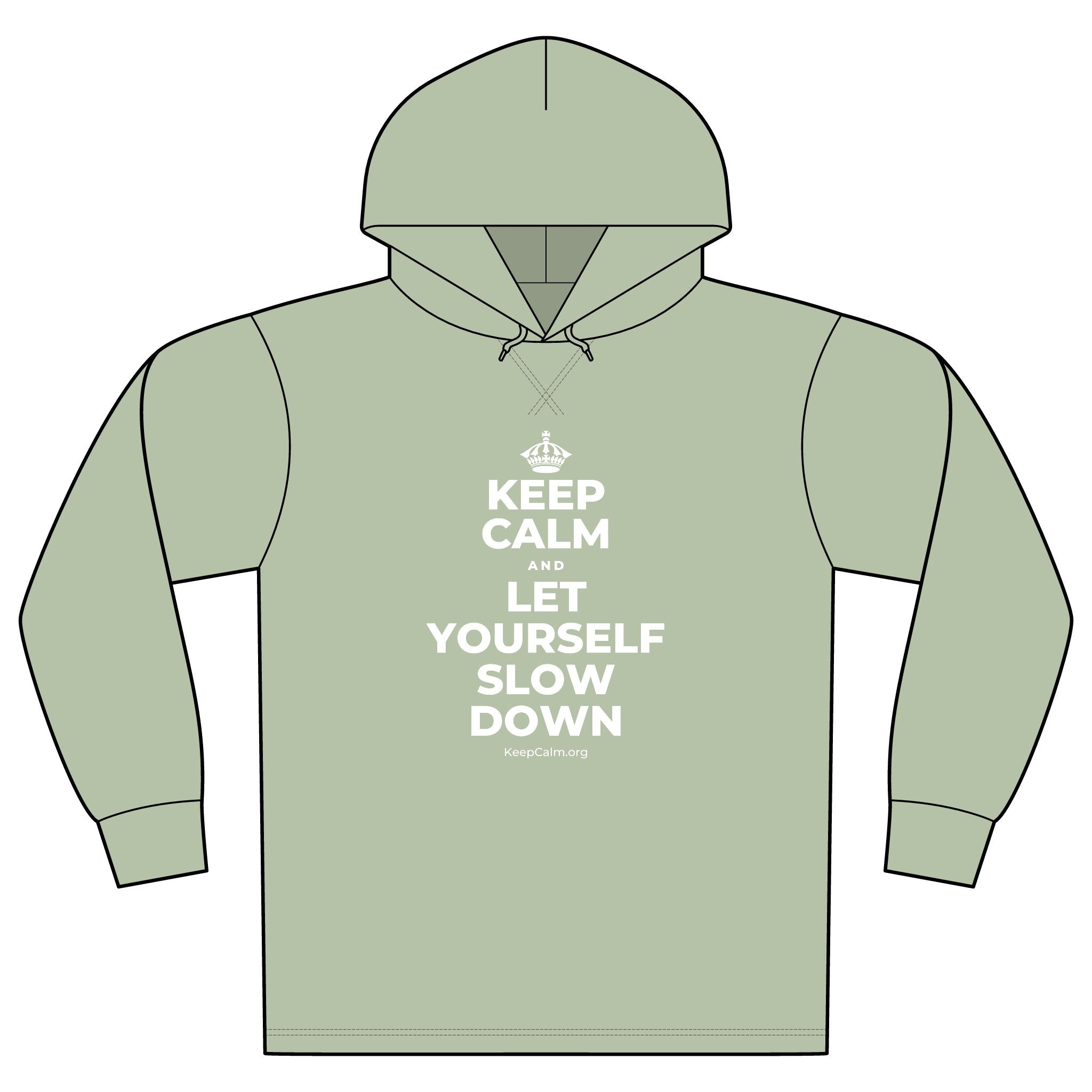 KEEP CALM AND LET YOURSELF SLOW DOWN Organic Hoodie Tee