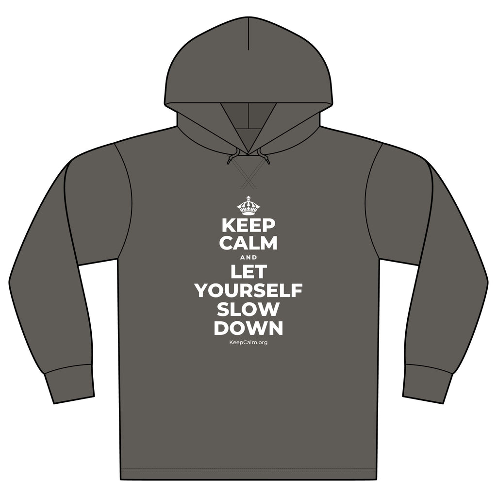 KEEP CALM AND LET YOURSELF SLOW DOWN Organic Hoodie Tee