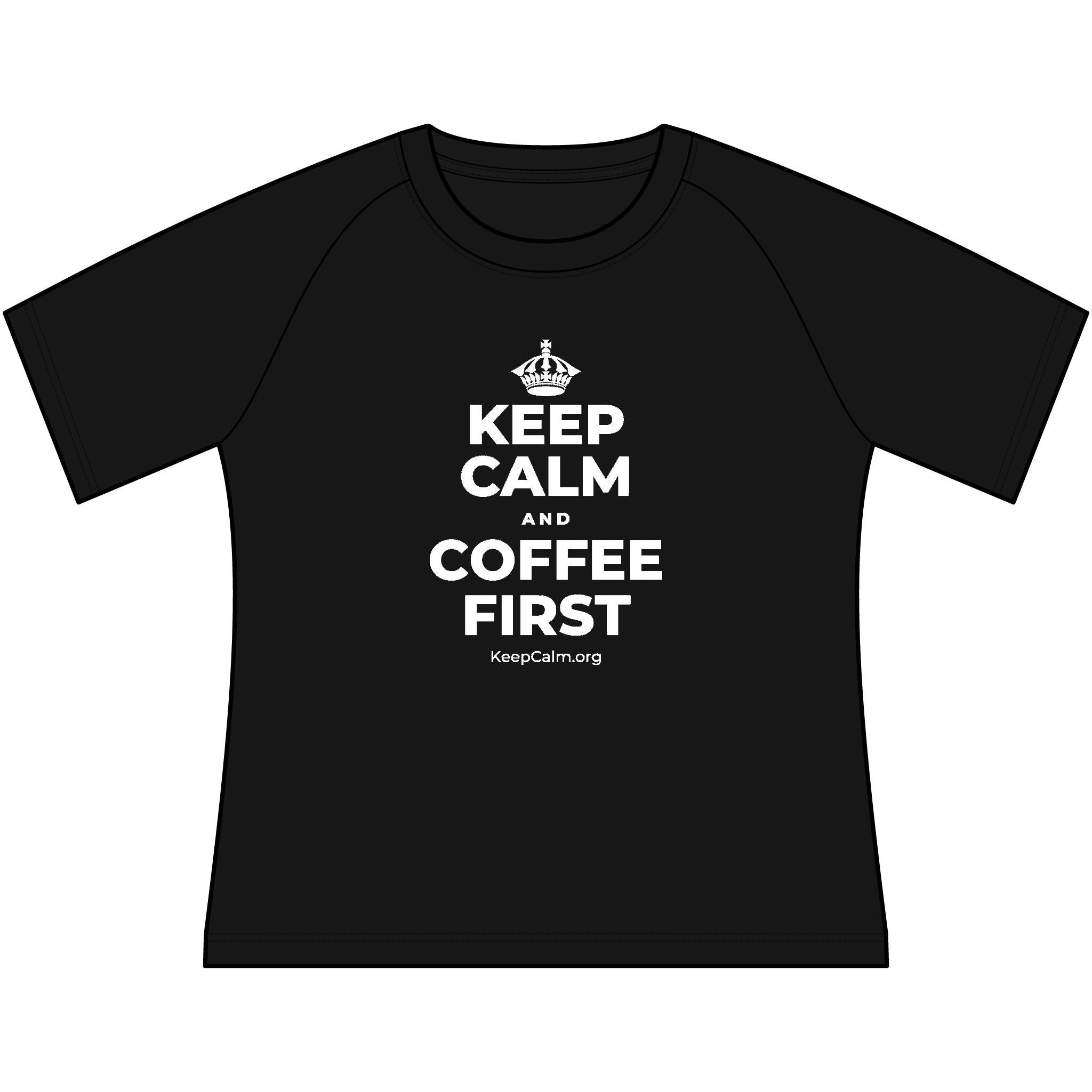 KEEP CALM AND COFFEE FIRST Women's Raglan Tee