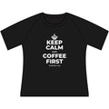 KEEP CALM AND COFFEE FIRST Women's Raglan Tee
