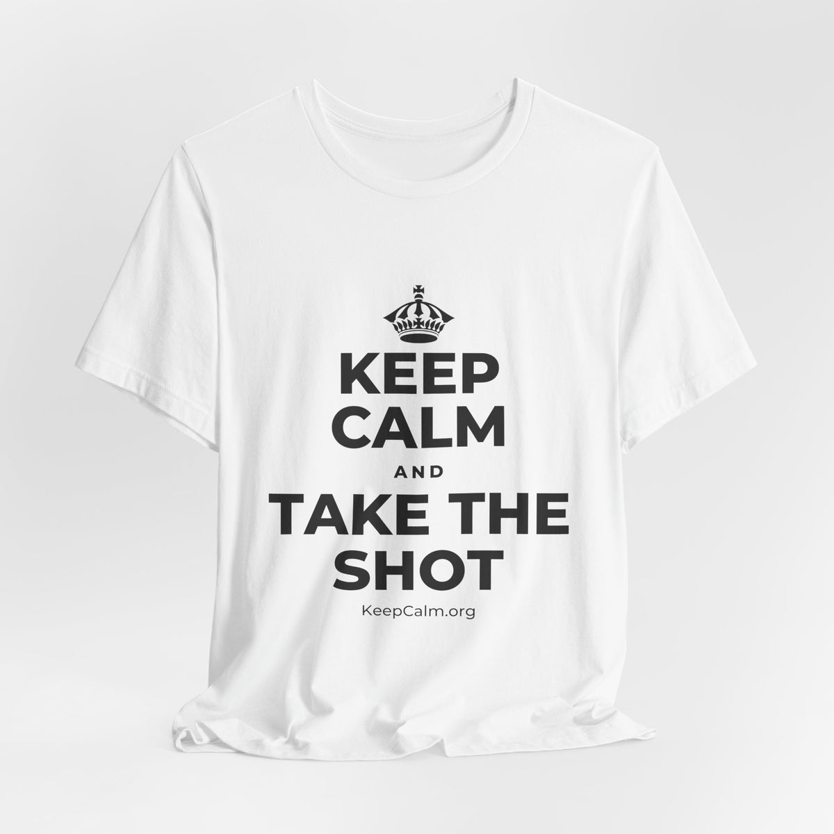 KEEP CALM AND TAKE THE SHOT T-Shirt (White–Asphalt)