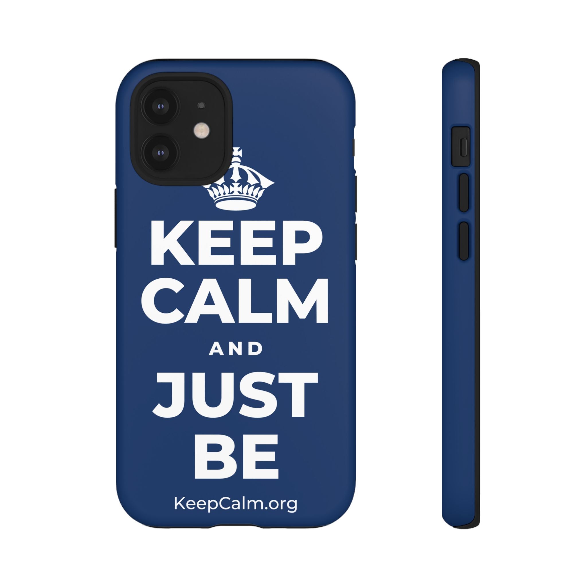 KEEP CALM AND JUST BE Phone Case