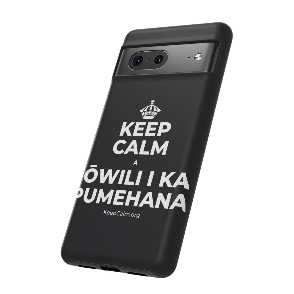 KEEP CALM A ʻŌWILI I KA PUMEHANA Phone Case (Dark)
