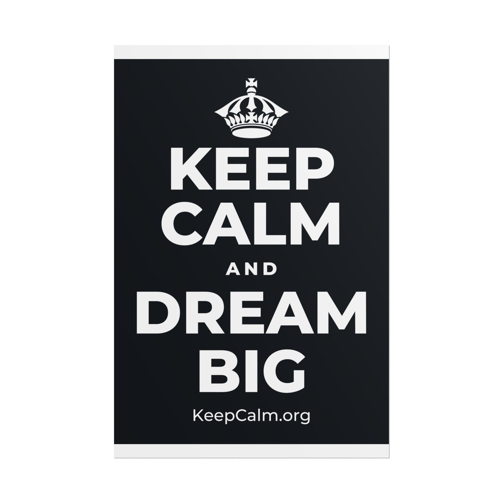 KEEP CALM AND DREAM BIG Poster (Dark)
