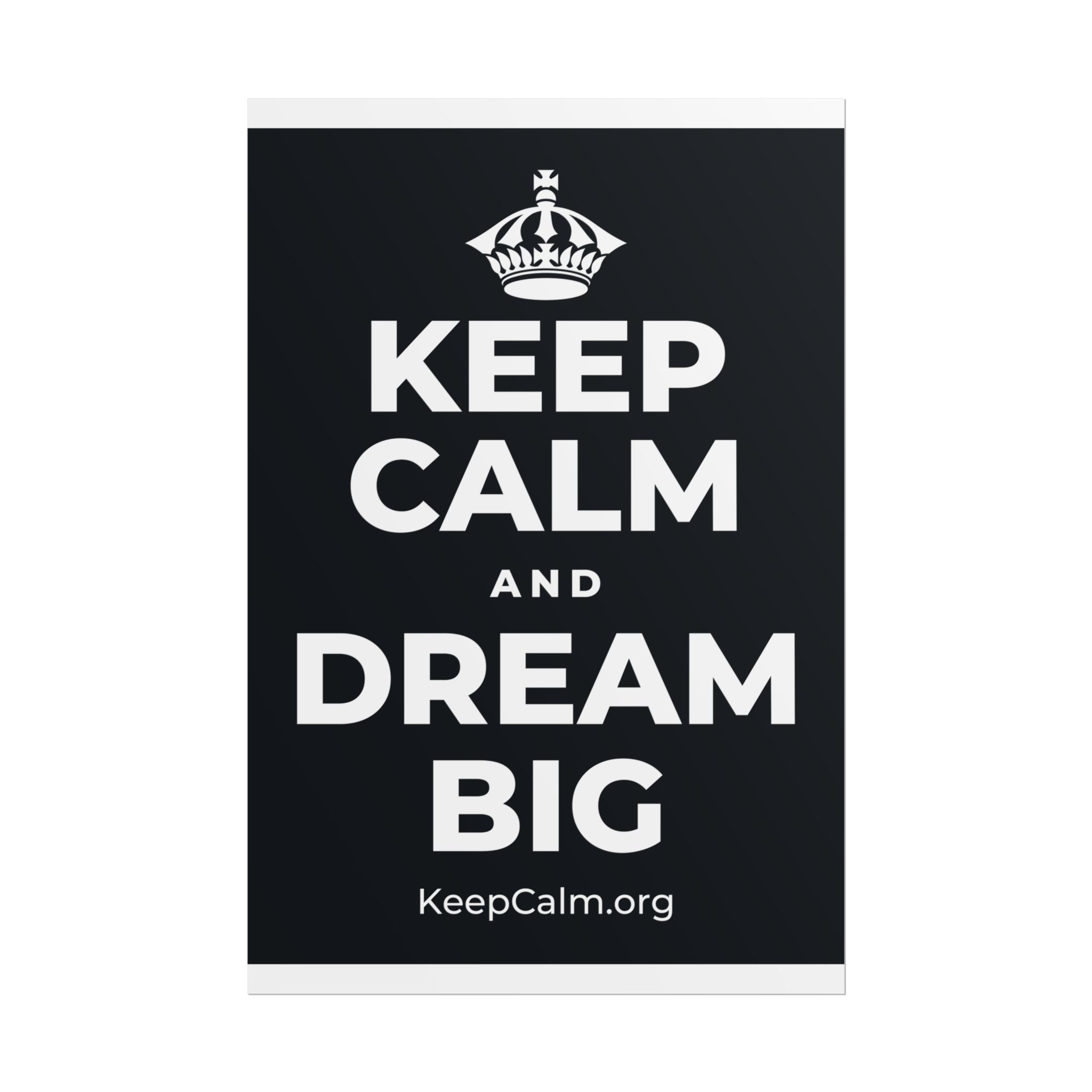 KEEP CALM AND DREAM BIG Poster (Dark)