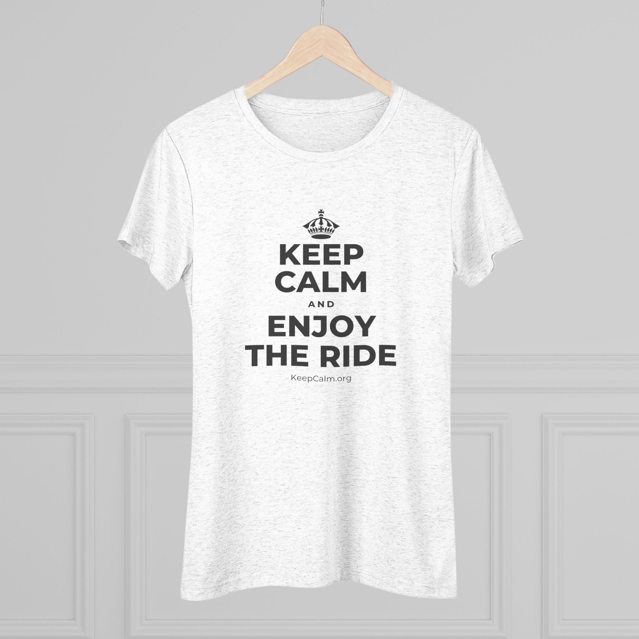 KEEP CALM AND ENJOY THE RIDE Women's Tri-Blend Tee