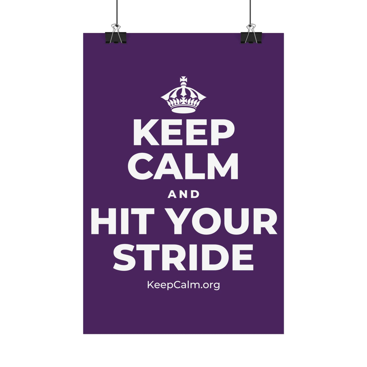 KEEP CALM AND HIT YOUR STRIDE Satin Poster