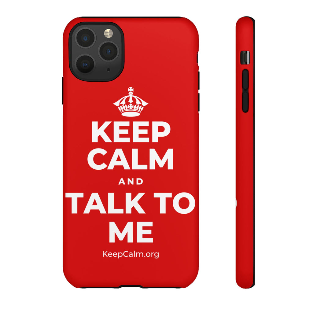 KEEP CALM AND TALK TO ME Phone Case