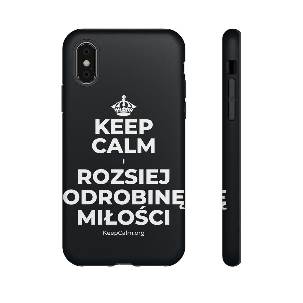 KEEP CALM I ROZSIEJ ODROBINĘ MIŁOŚCI Phone Case (Dark)
