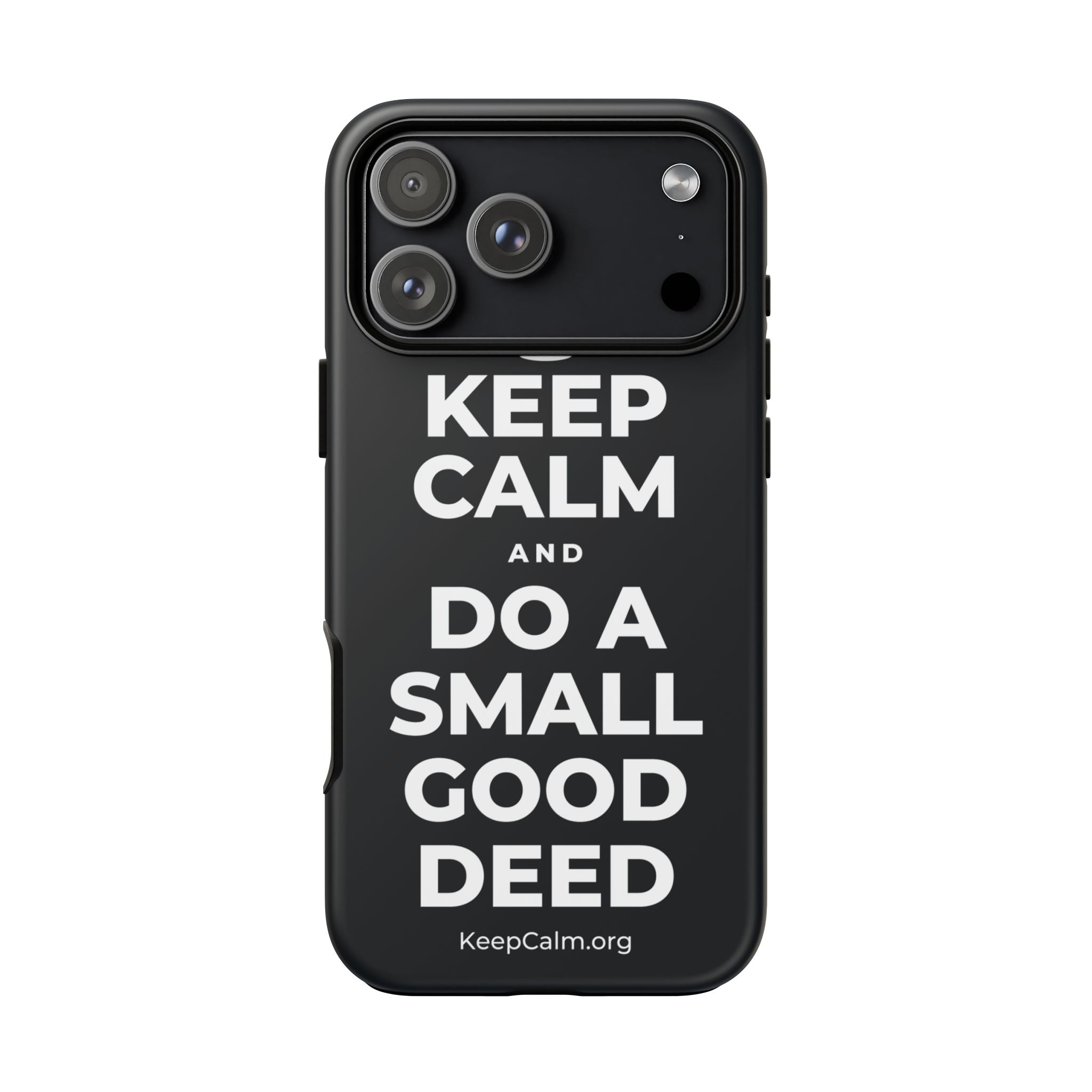 KEEP CALM AND DO A SMALL GOOD DEED Phone Case (Dark)