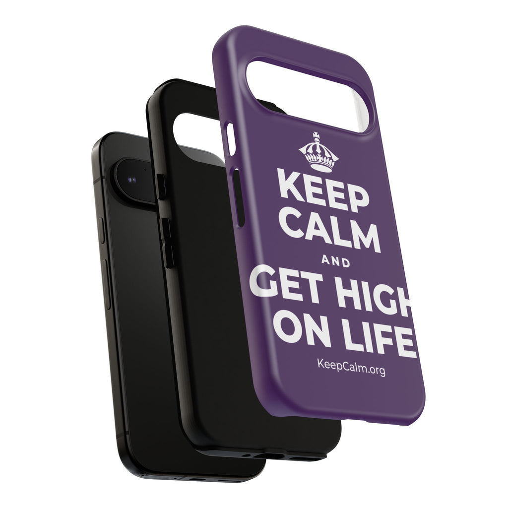 KEEP CALM AND GET HIGH ON LIFE Phone Case