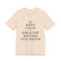 KEEP CALM AND BREATHE BEFORE YOU BEGIN T-Shirt (Soft Cream–Heather Mauve)