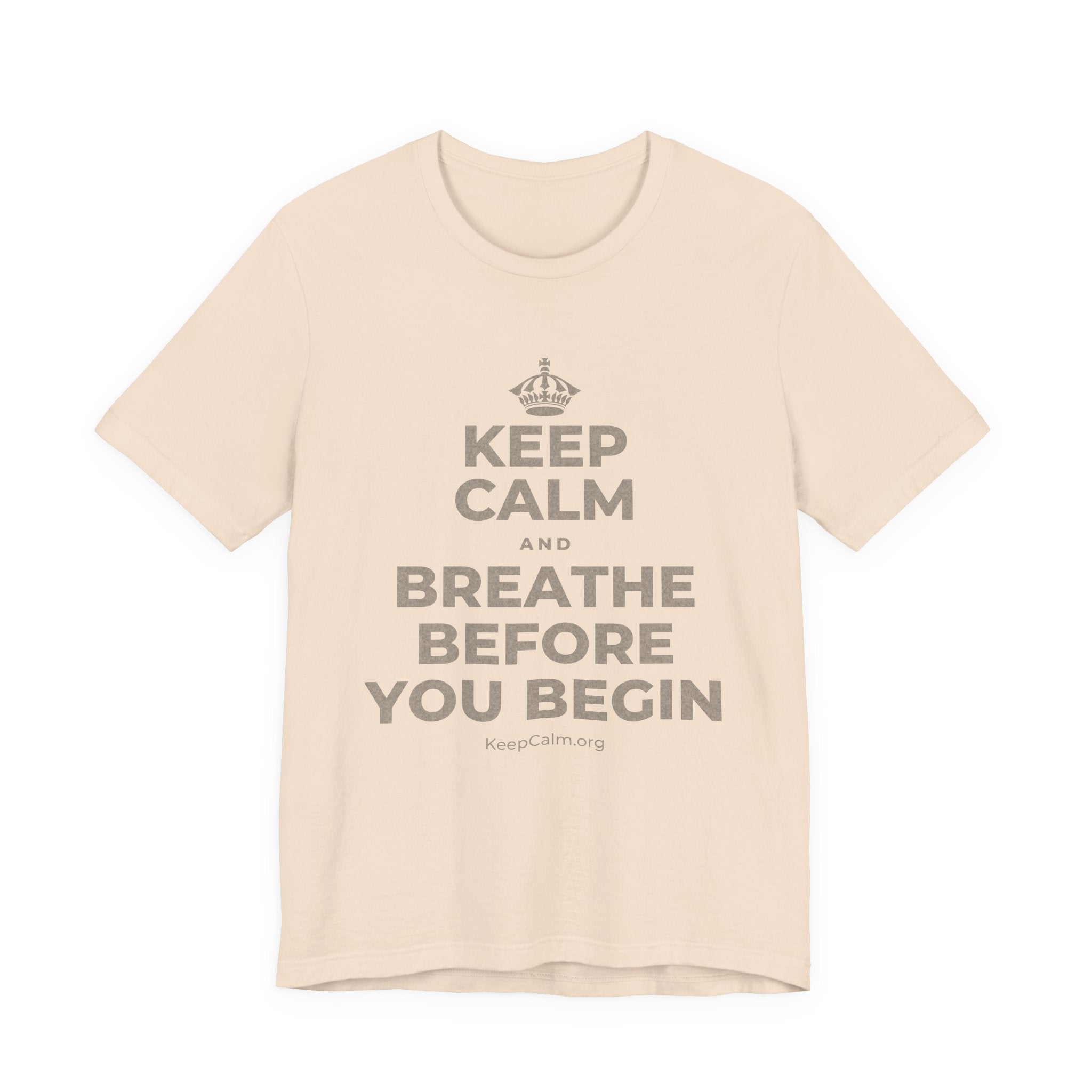KEEP CALM AND BREATHE BEFORE YOU BEGIN T-Shirt (Soft Cream–Heather Mauve)