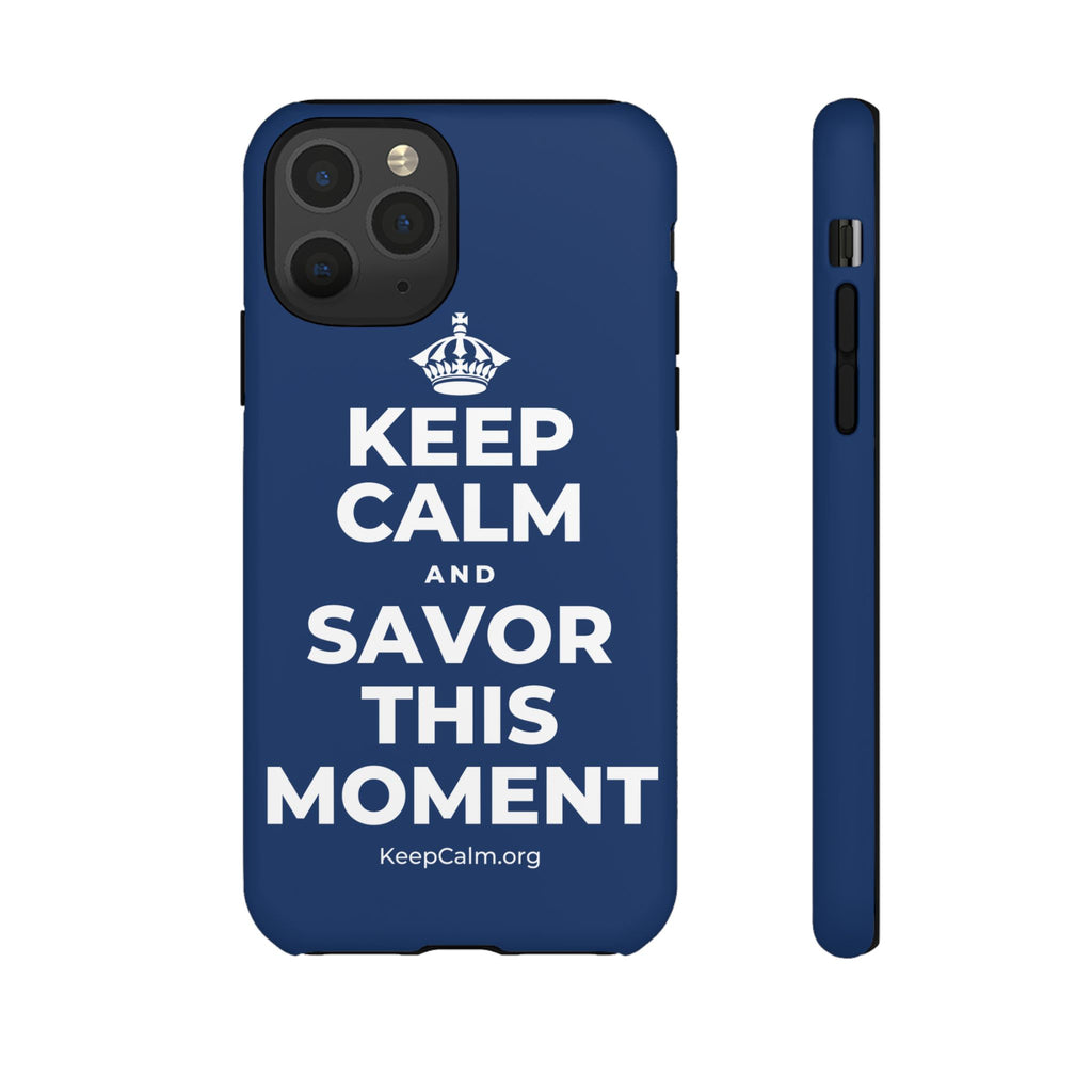 KEEP CALM AND SAVOR THIS MOMENT Phone Case