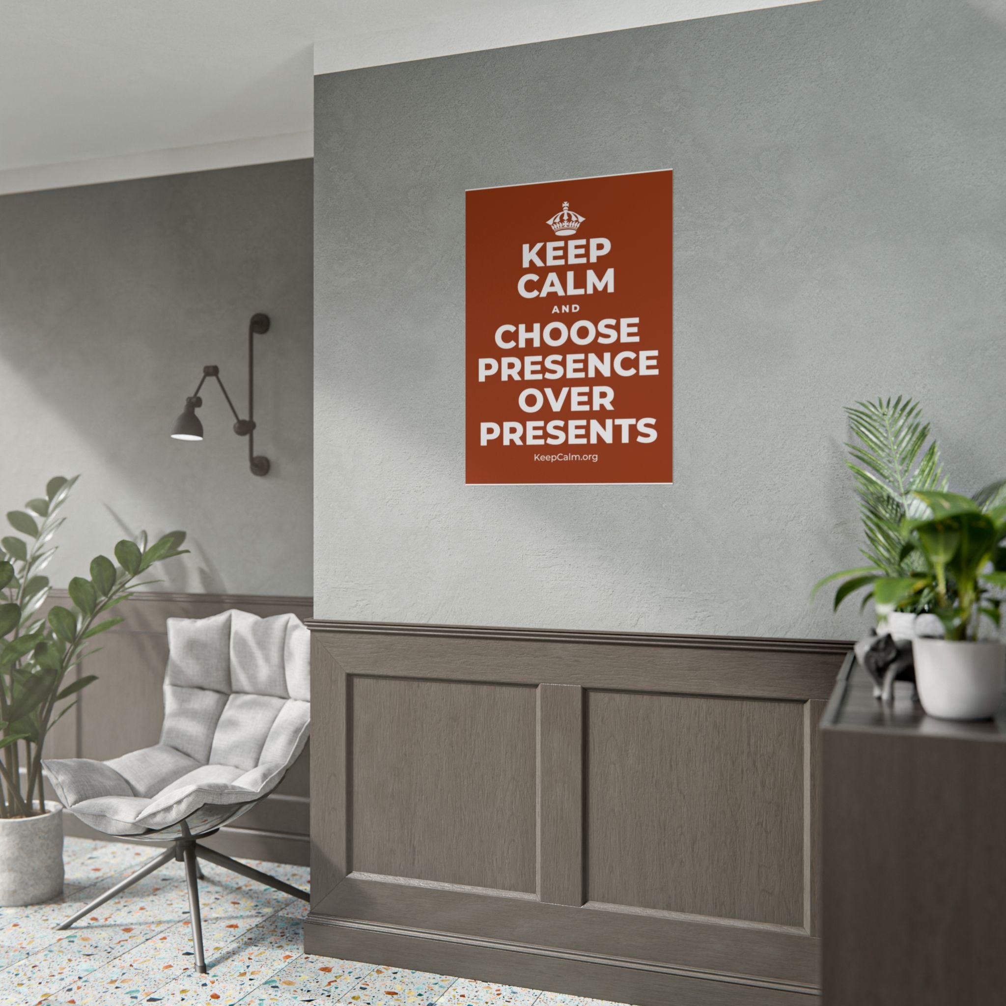 KEEP CALM AND CHOOSE PRESENCE OVER PRESENTS Poster